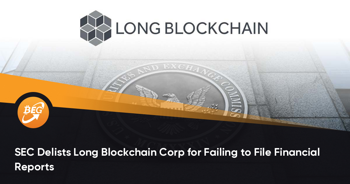 SEC Delists Long Blockchain Corp未提交财务陈述