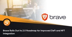 Brave推出其2.0蹊径图以改造DeFi和NFT集成