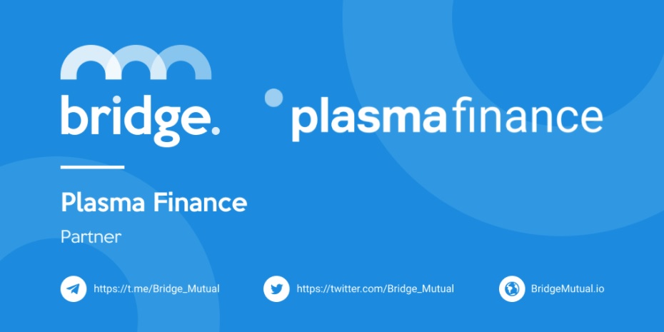 Bridge Mutual与Plasma.Finance互助为DeFi带来和平性